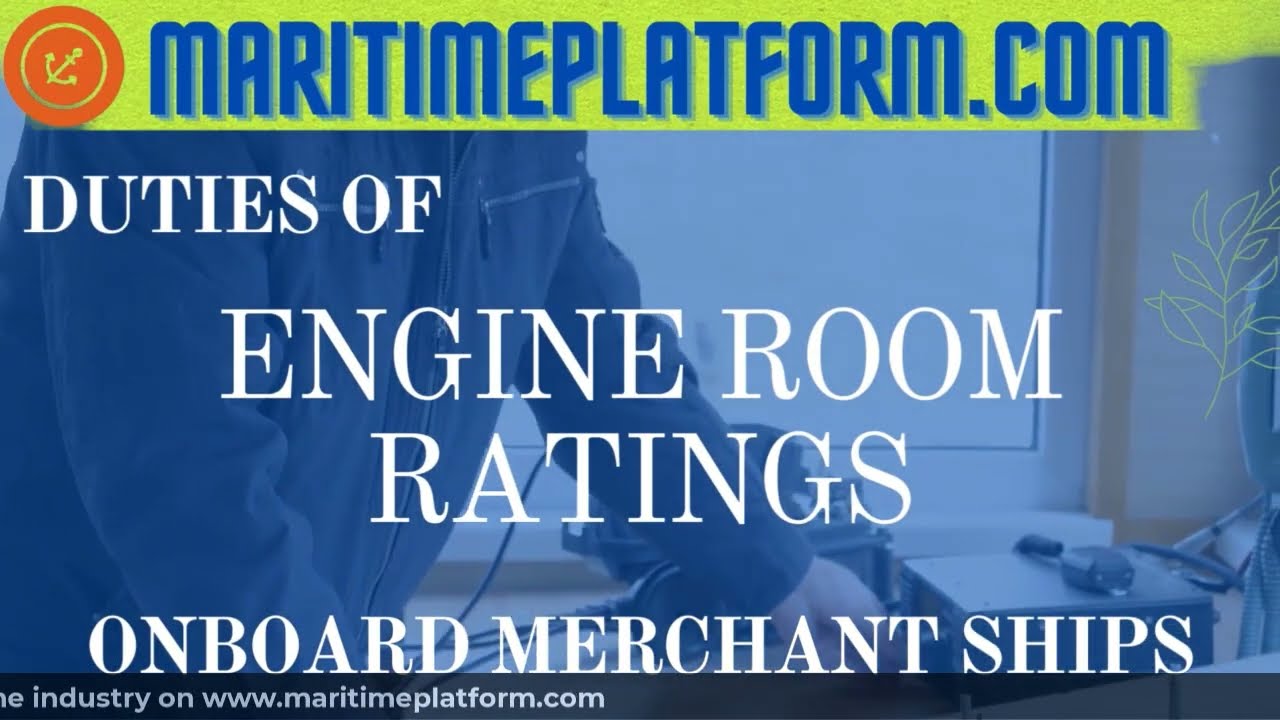 who is a Engine Rating on a merchant ship? what are their duties? - www.maritimeplatform.com