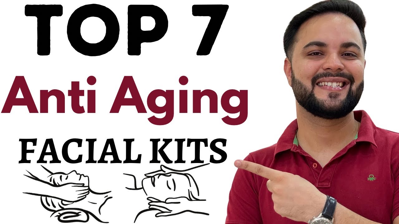 Top 7 ANTI AGING Facial Kits Under ₹600