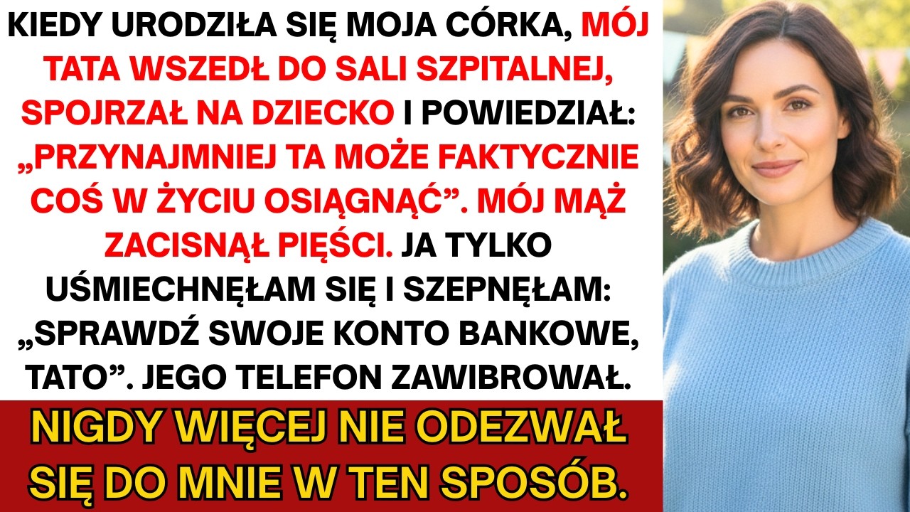 Mój tata kpił z mojego noworodka w szpitalu — powiedziałam: „Sprawdź konto”. Zbladł