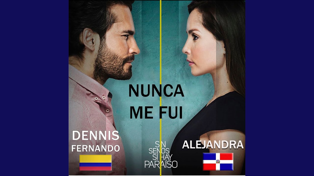 Nunca Me Fui / Sin Senos Si Hay Paraiso