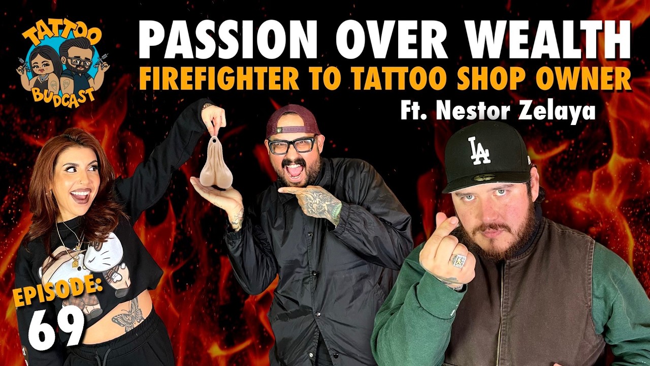 PASSION OVER WEALTH: Firefighter to Tattoo Shop Owner ft. Nestor Zelaya | ep. 69 | comedy podcast