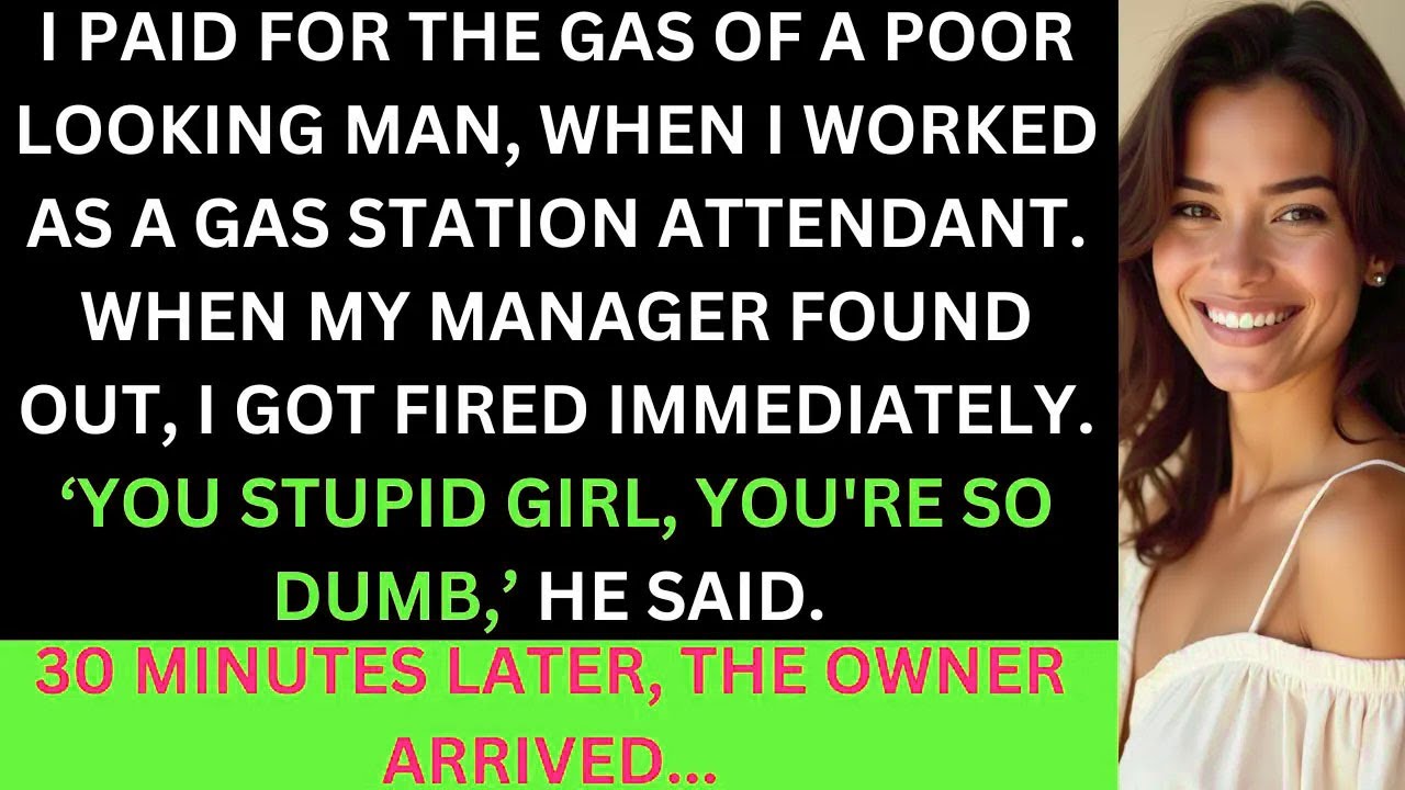 I Paid For The Gas Of A Simple Man And Got Fired For It, Then The Owner Arrived...