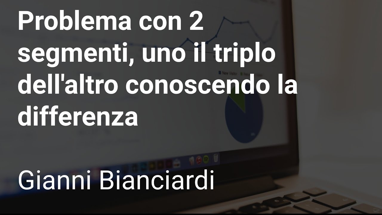 Problema con 2 segmenti, uno il triplo dell'altro conoscendo la differenza