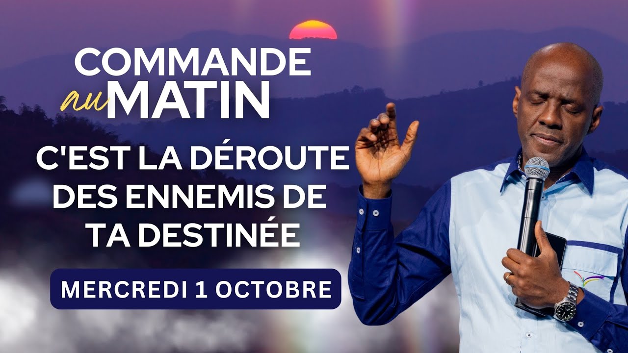 C’est la déroute des ennemis de ta destinée | COMMANDE AU MATIN - Apôtre Yvan CASTANOU
