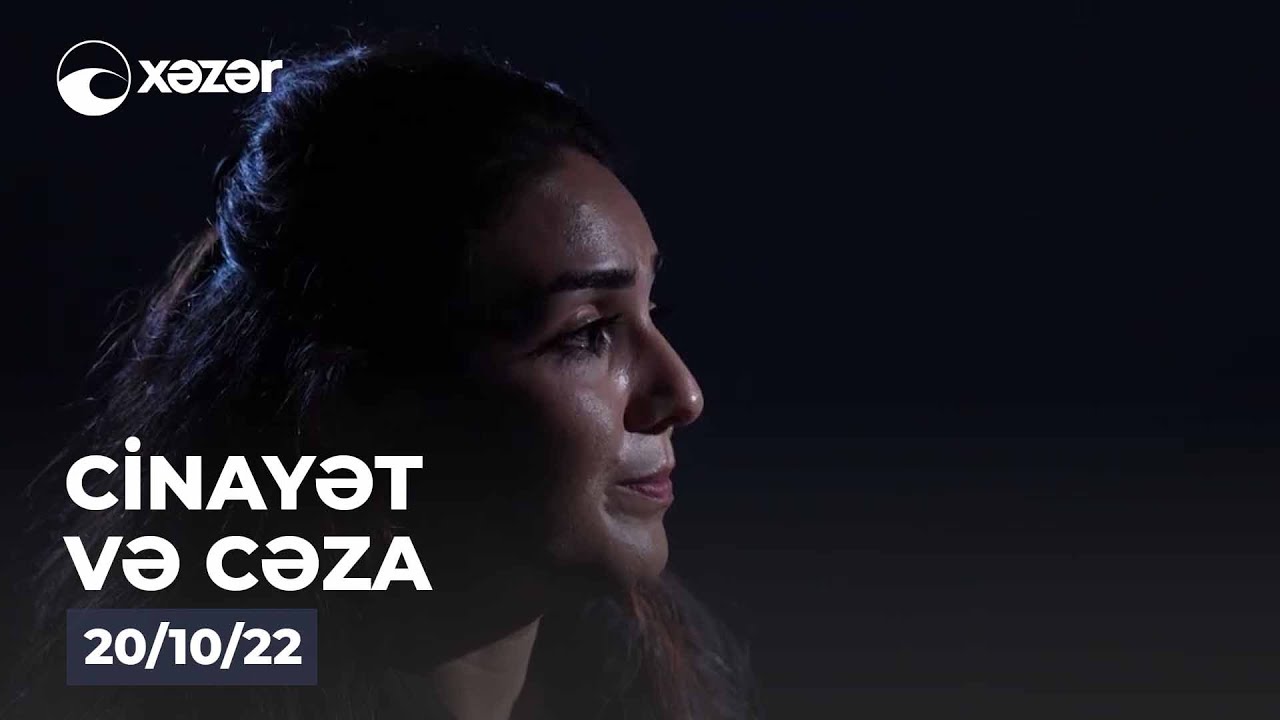 Cinayət Və Cəza  - 20.10.2022