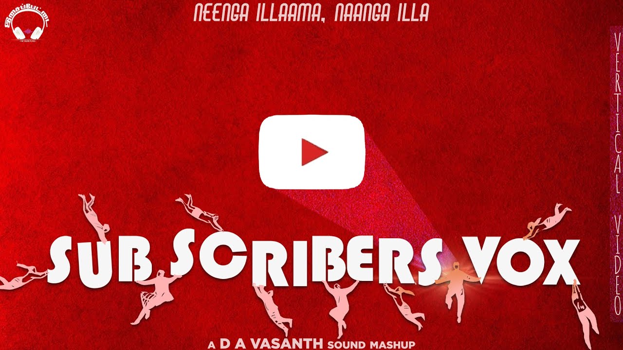 Subscribers Vox | D A Vasanth | Sathish | Isaipettai