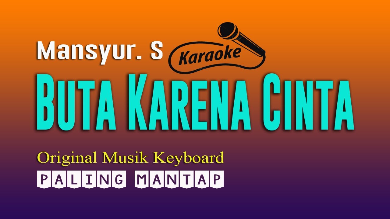 Mansyur S - Buta Karena Cinta , Karaoke Dangdut Tanpa Vokal
