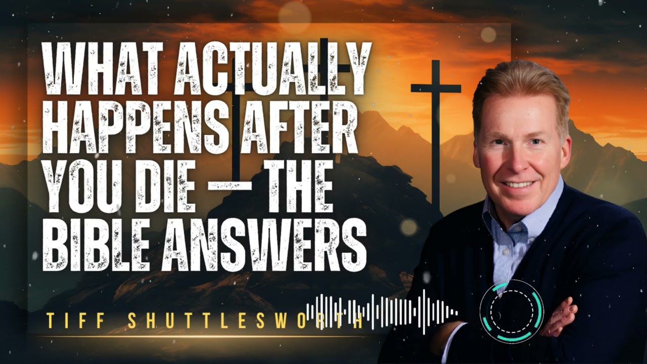 Tiff Shuttlesworth _ WHAT ACTUALLY HAPPENS AFTER YOU DIE — THE BIBLE ANSWERS