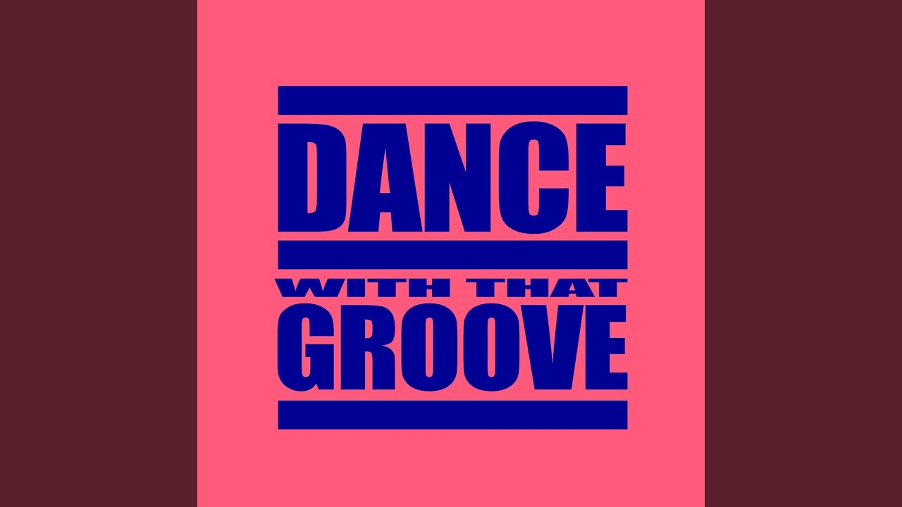 Dance With That Groove (Extended Mix)