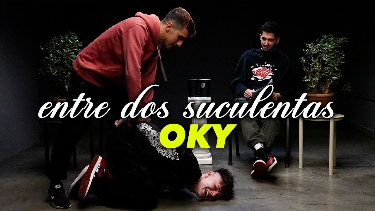 OKY Y LA PEOR ENTREVISTA DE SU VIDA - ENTRE DOS SUCULENTAS #28