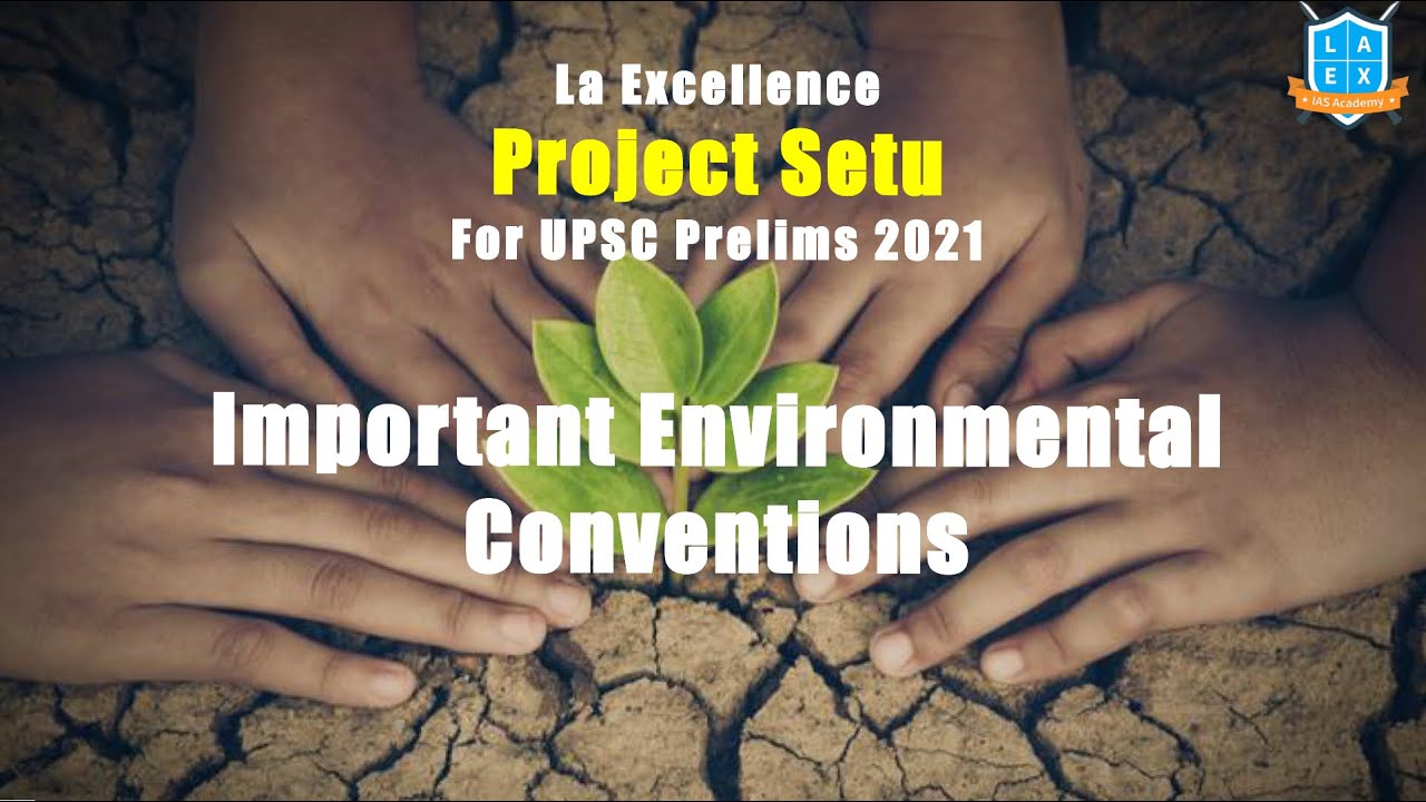 పర్యావరణ సమావేశాలు || Important Environmental Conventions || Project Setu  ||Mana La Excellence
