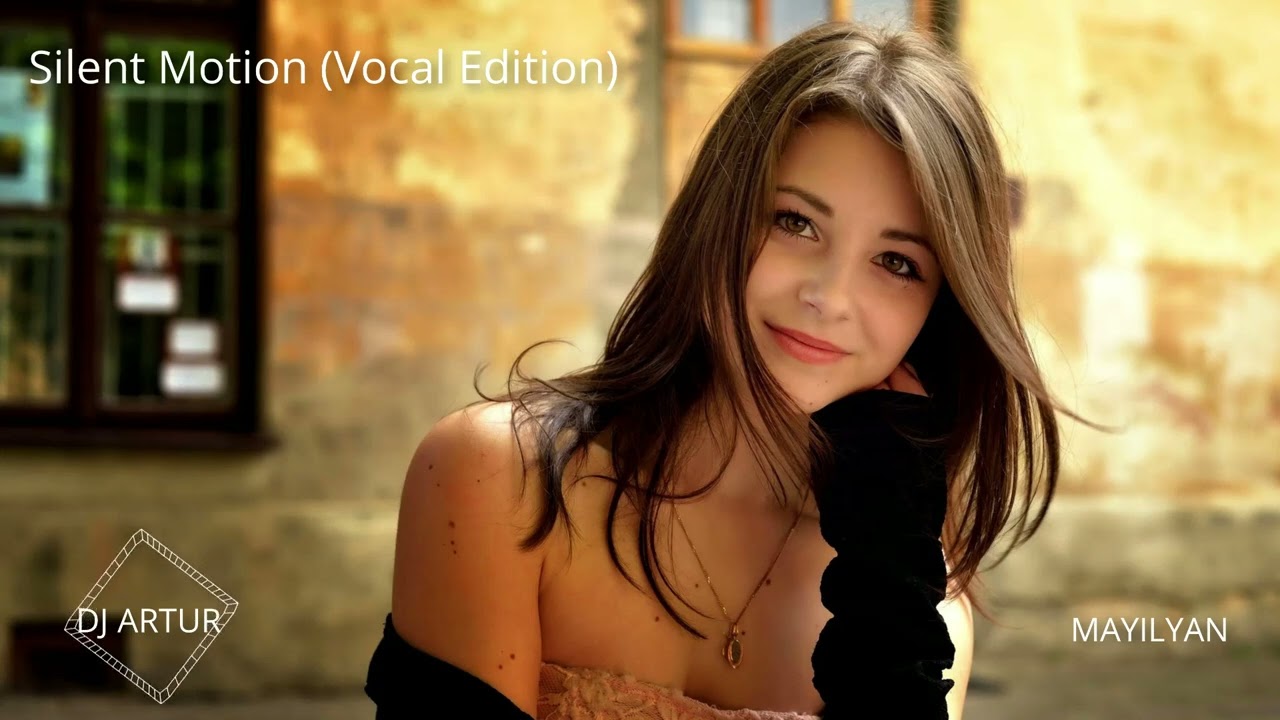 DJ ARTUR - Silent Motion (Vocal Edition)