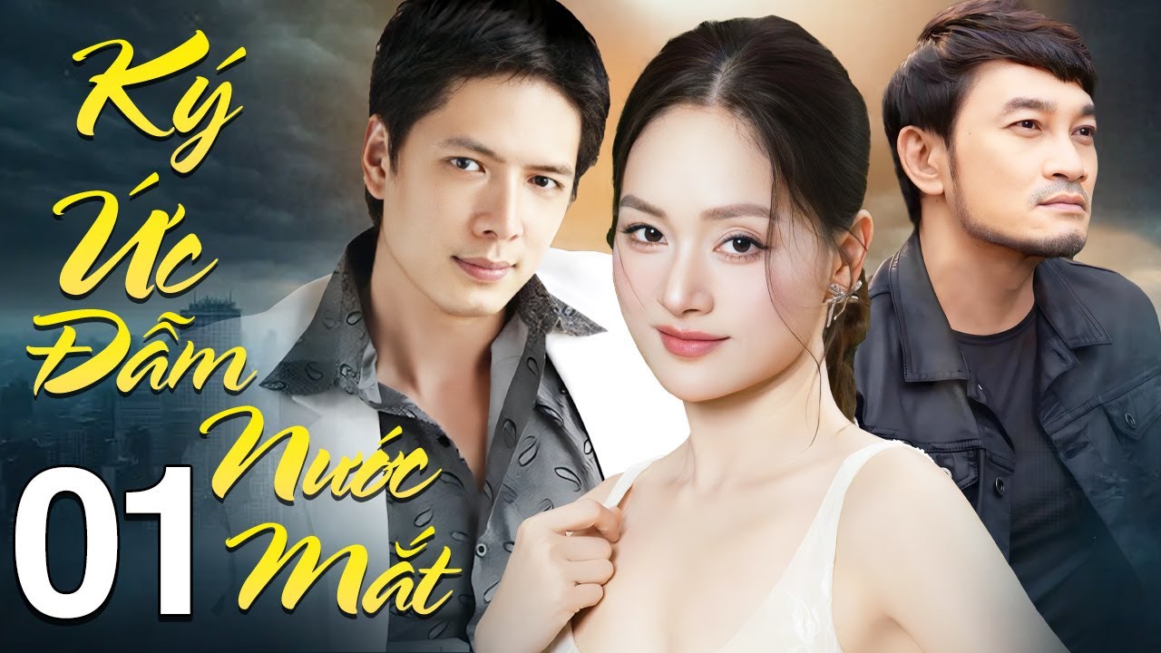 Ký Ức Đẫm Nước Mắt - Tập 1 | Phim Bộ Tình Cảm Việt Nam Mới Nhất 2026 | Phim Truyền Hình Việt Nam