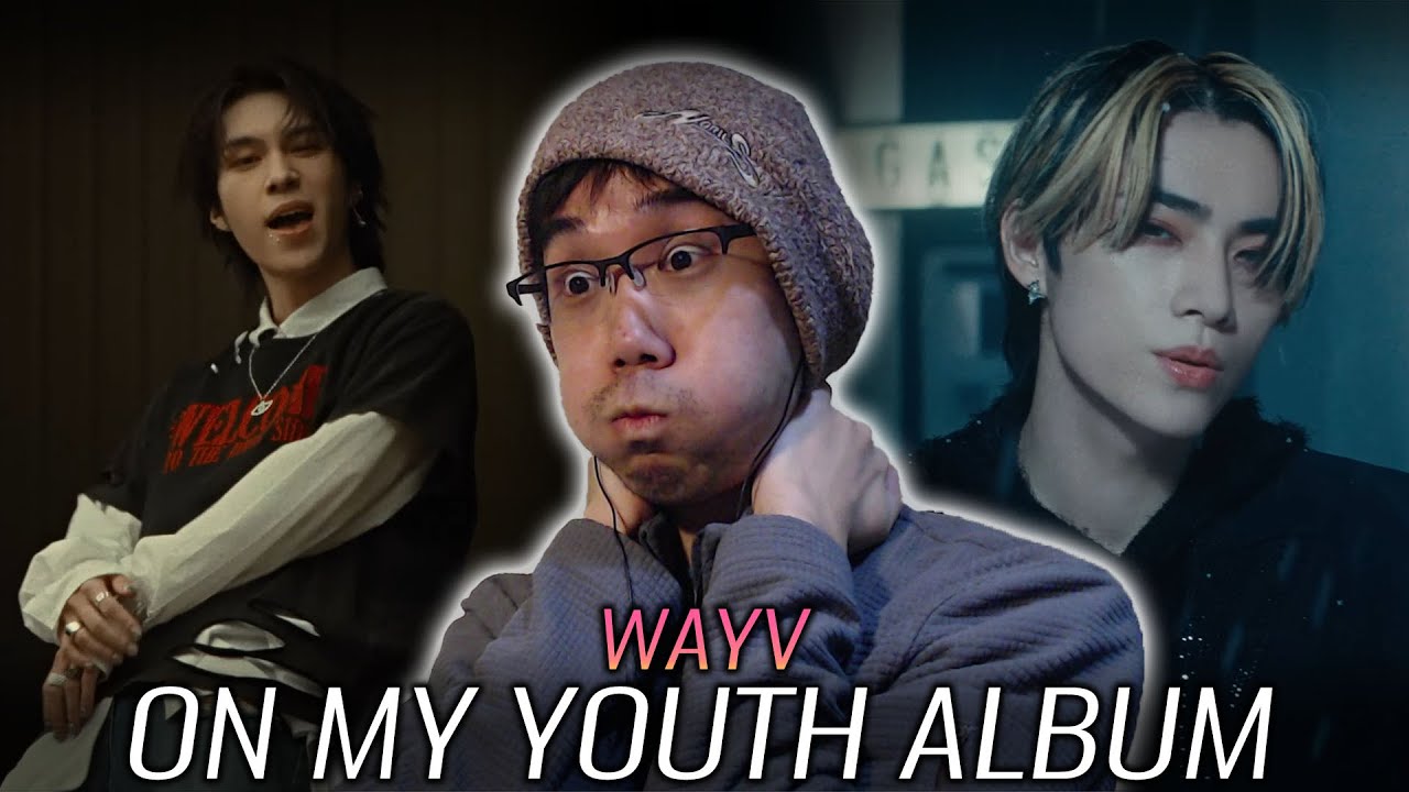 WayV (威神V) - 'On My Youth' Album First Listen & Reaction