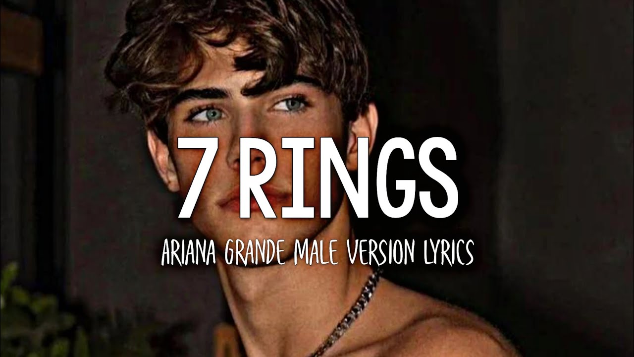 Ariana Grande - 7 Rings // Male Version (Lyrics)