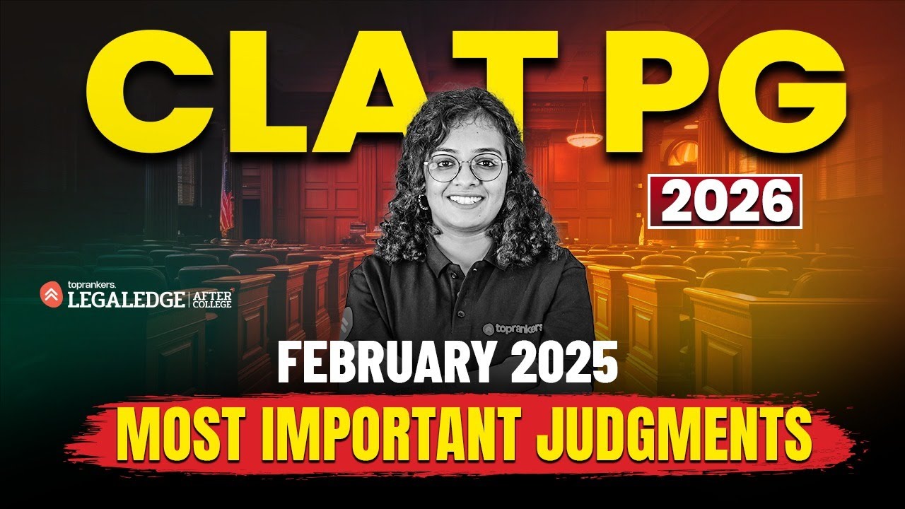 CLAT PG 2026 | February 2025 Important Case Laws & Judgments for CLAT LLM Preparation