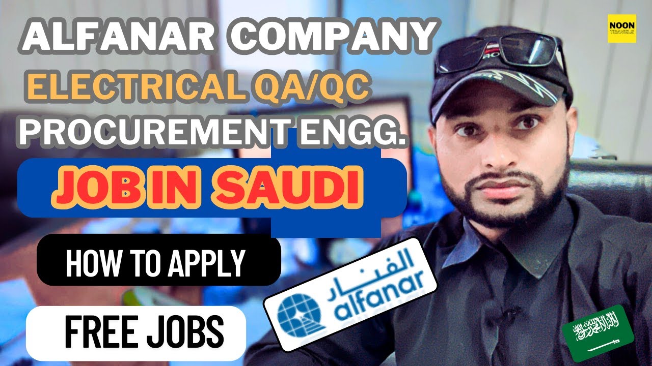 ALFANAR Company hiring electrical engineer and procurement engineer in Saudi Arabia 🇸🇦 @noontravels