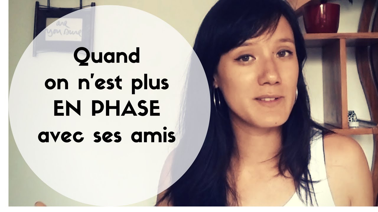 Quand on n'est plus en phase avec ses amis