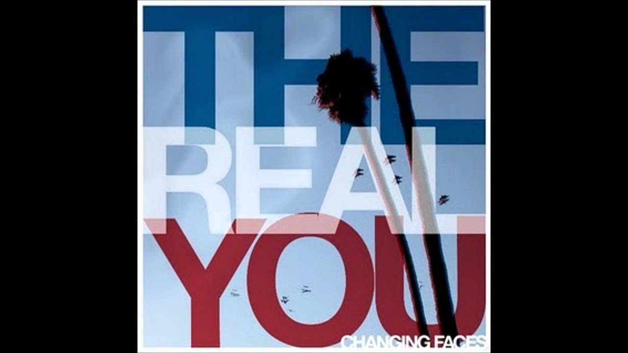 The Real You - Changing Faces