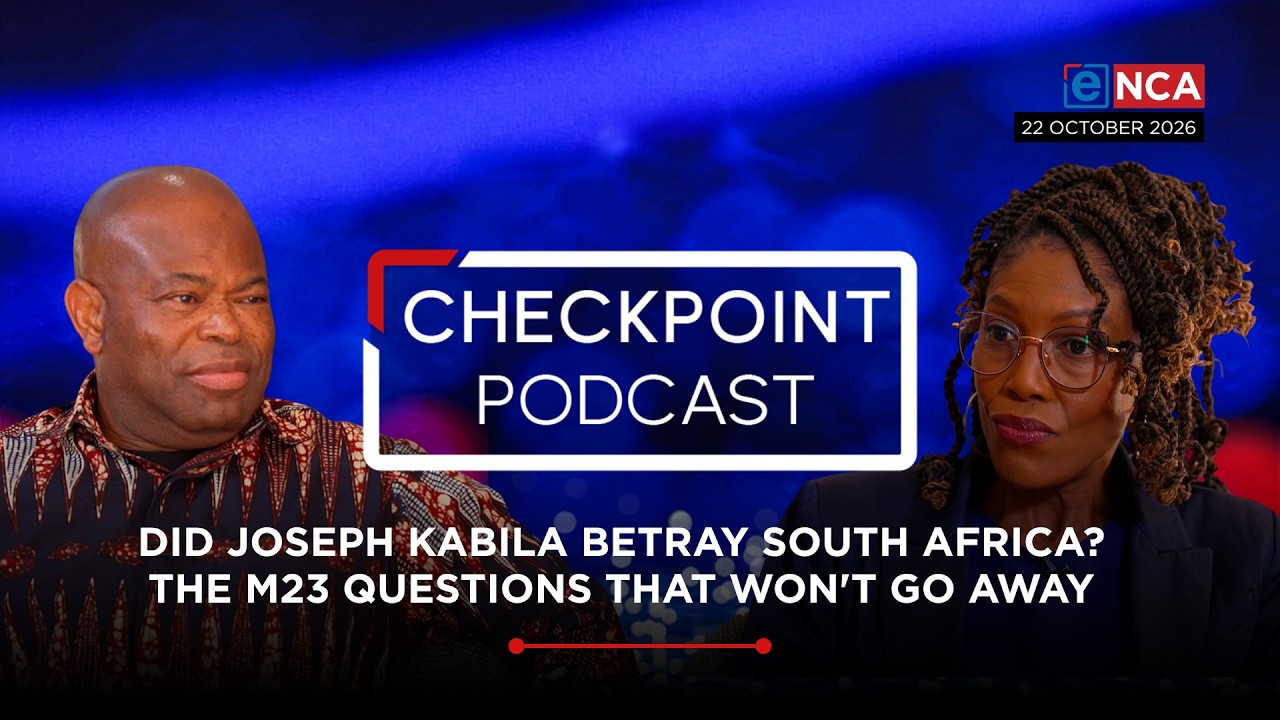 CheckPoint Podcast | Did Joseph Kabila betray South Africa? The M23 questions that won't go away