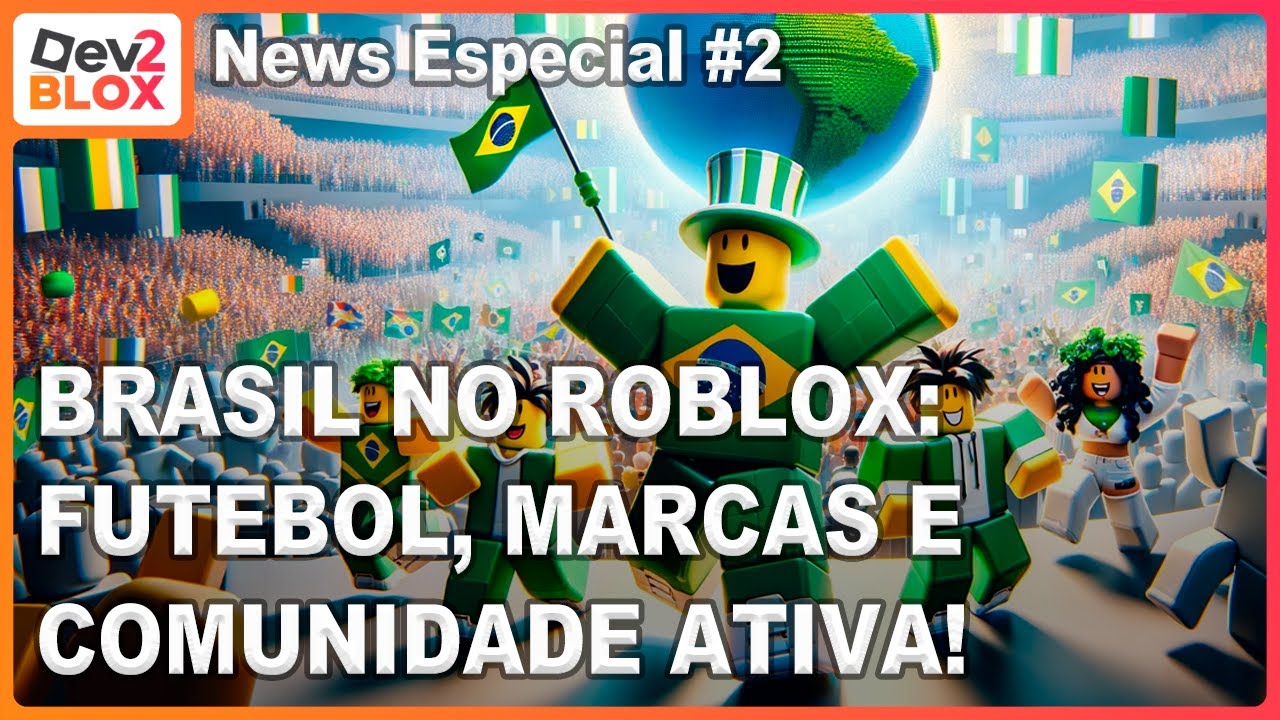 Brasil no Roblox: Futebol, Marcas e Comunidade Ativa! - Dev2Blox News 12