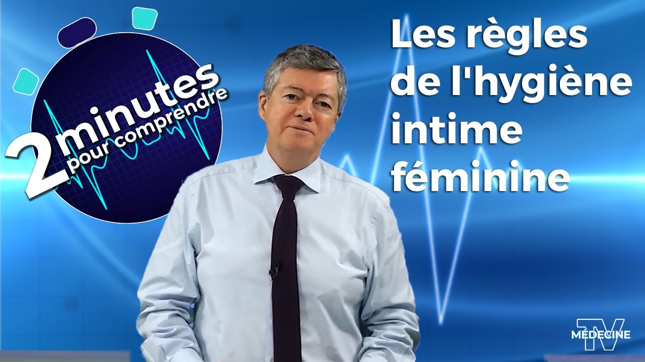 Les r&egrave;gles de l'hygi&egrave;ne intime f&eacute;minine - 2 minutes pour comprendre