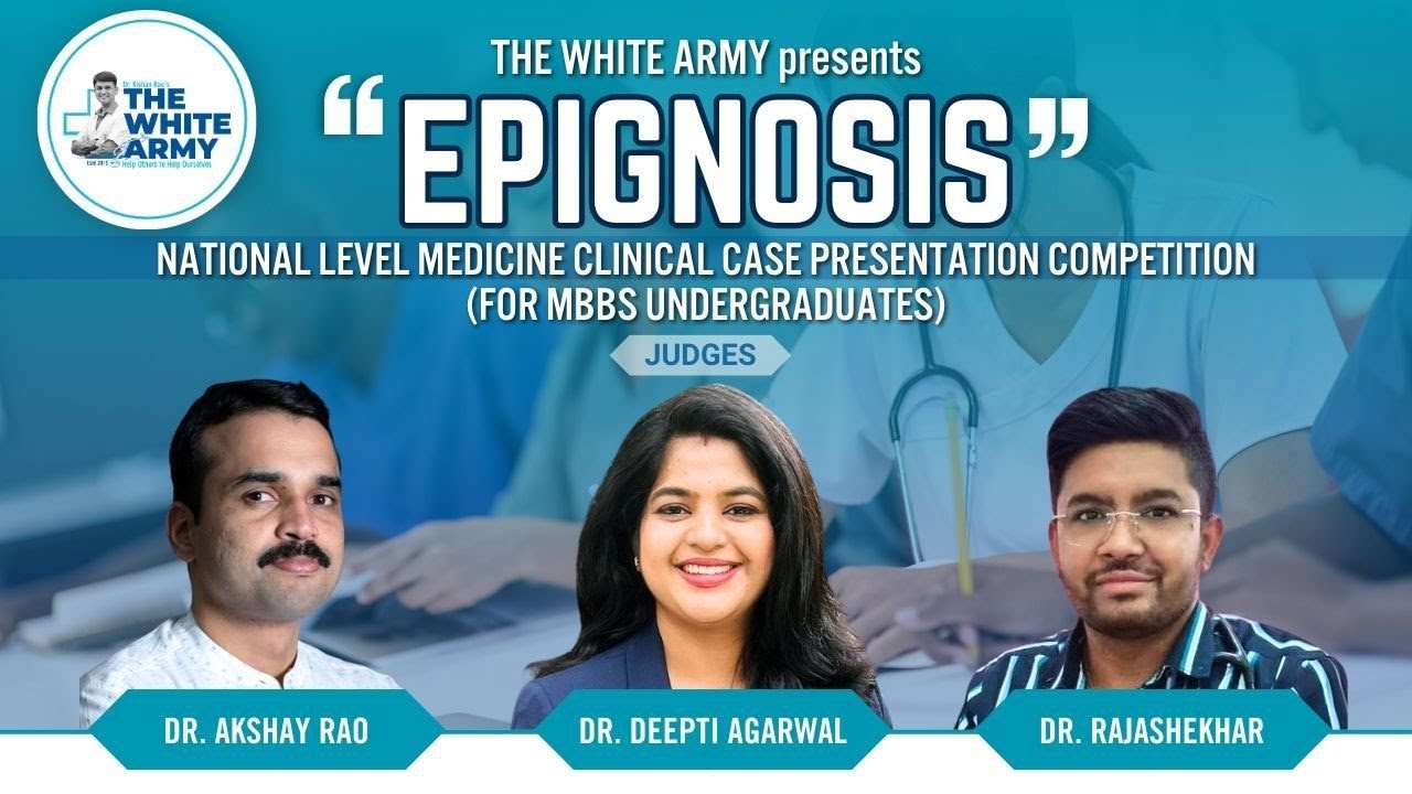 EPIGNOSIS - National Level Medicine Clinical Case Presentation Competition | The White Army
