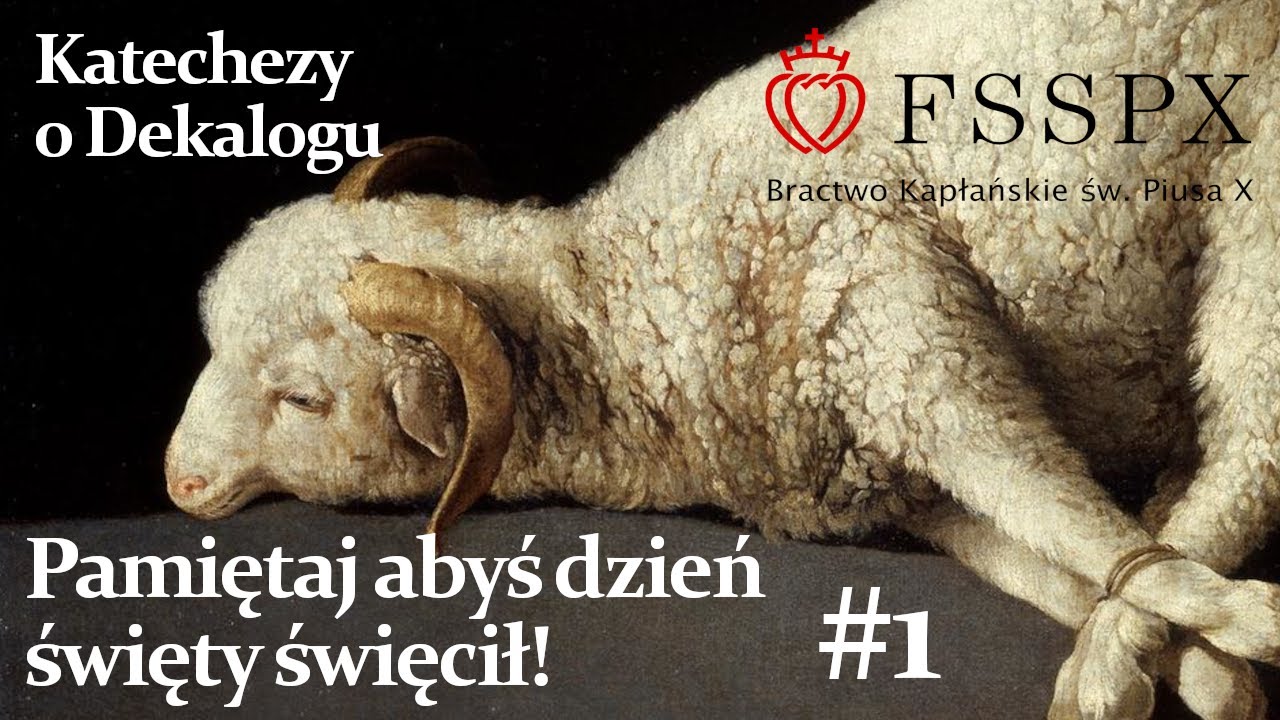 Pamiętaj, abyś dzień święty święcił - część 1