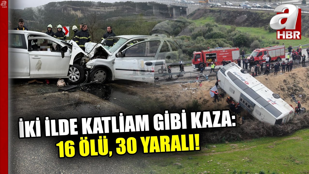 İki İlde Katliam Gibi Kaza: 16 Ölü, 30 Yaralı! | A Haber
