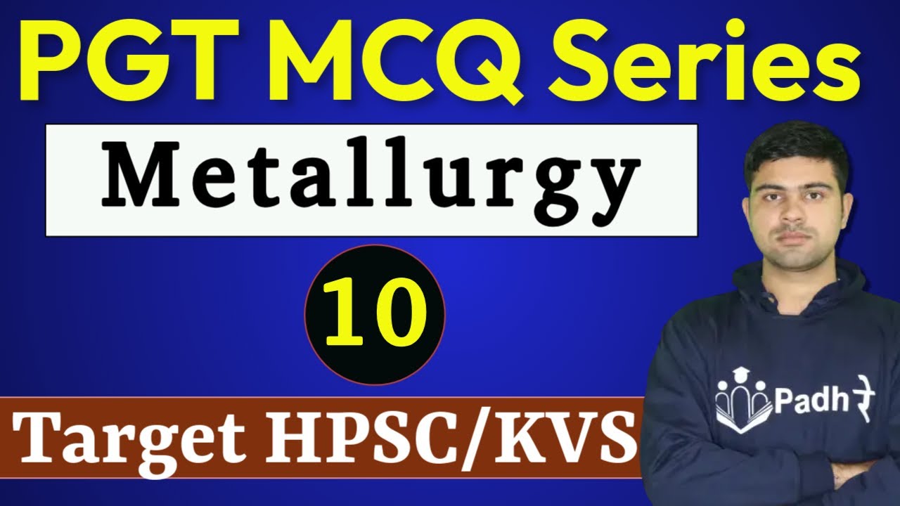 PGT MCQ Series-10 Metallurgy  PGT Chemistry HPSC DSSSB KVS NVS PGT Chemistry Preparation