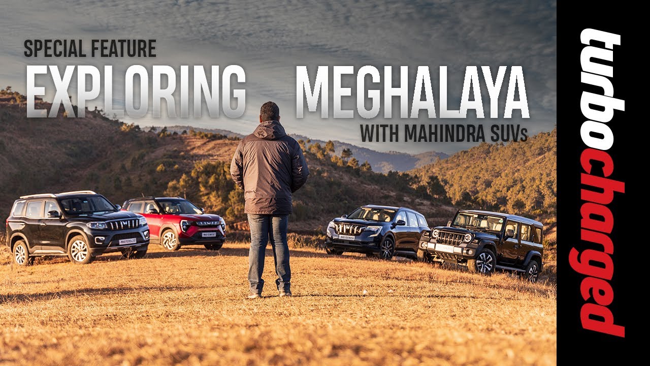 SPECIAL FEATURE | Mahindra Thar ROXX, Scorpio-N, XUV700 and XUV 3XO explore Meghalaya | TURBOCHARGED