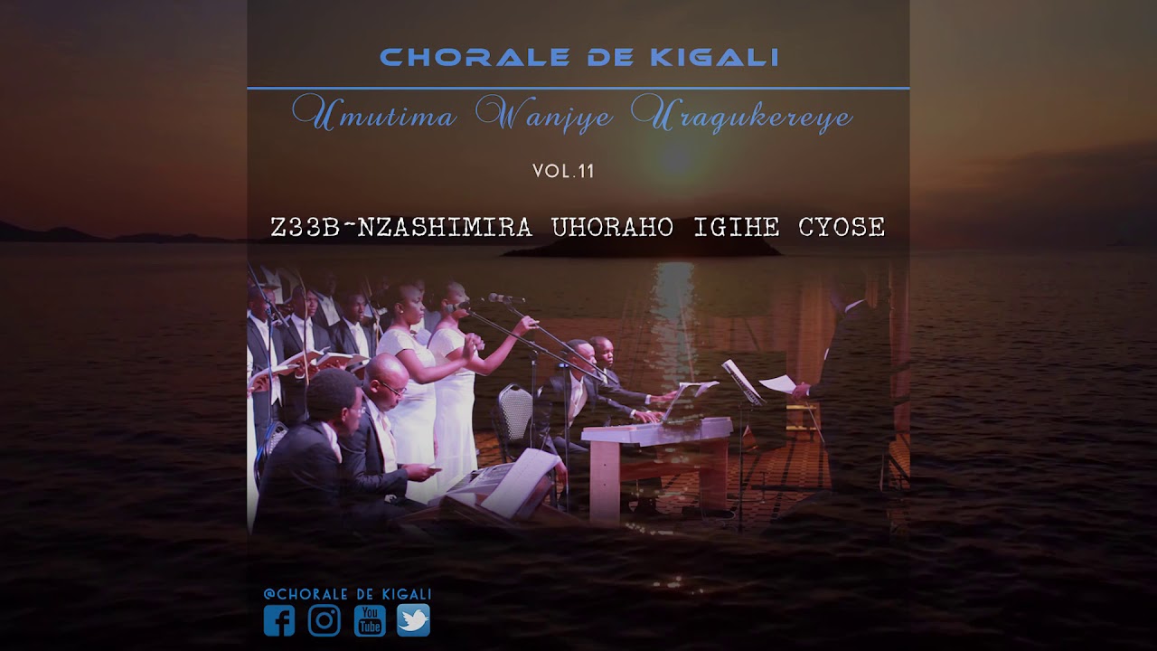 Z 33 B Nzashimira Uhoraho igihe cyose by Chorale de Kigali