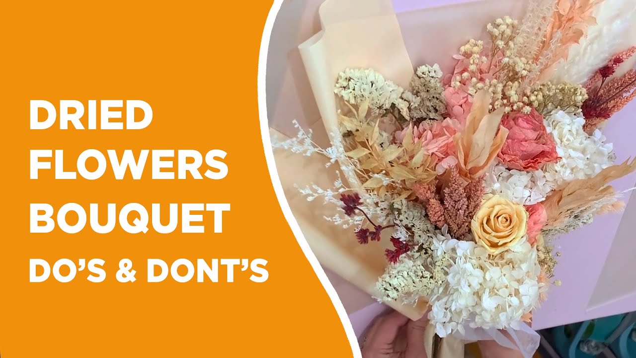 DO'S AND DONTS ON DRIED FLOWERS ARRANGEMENT