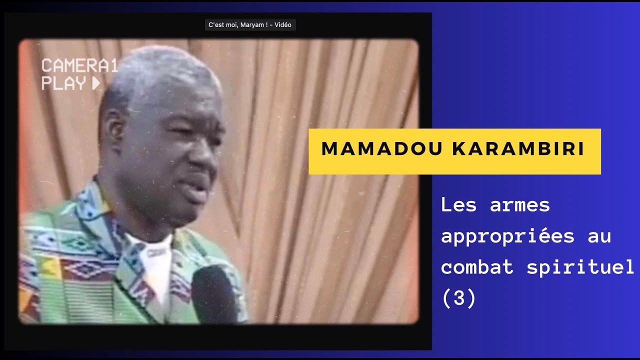 Mamadou Karambiri :  Les armes appropriées au combat spirituel (3)