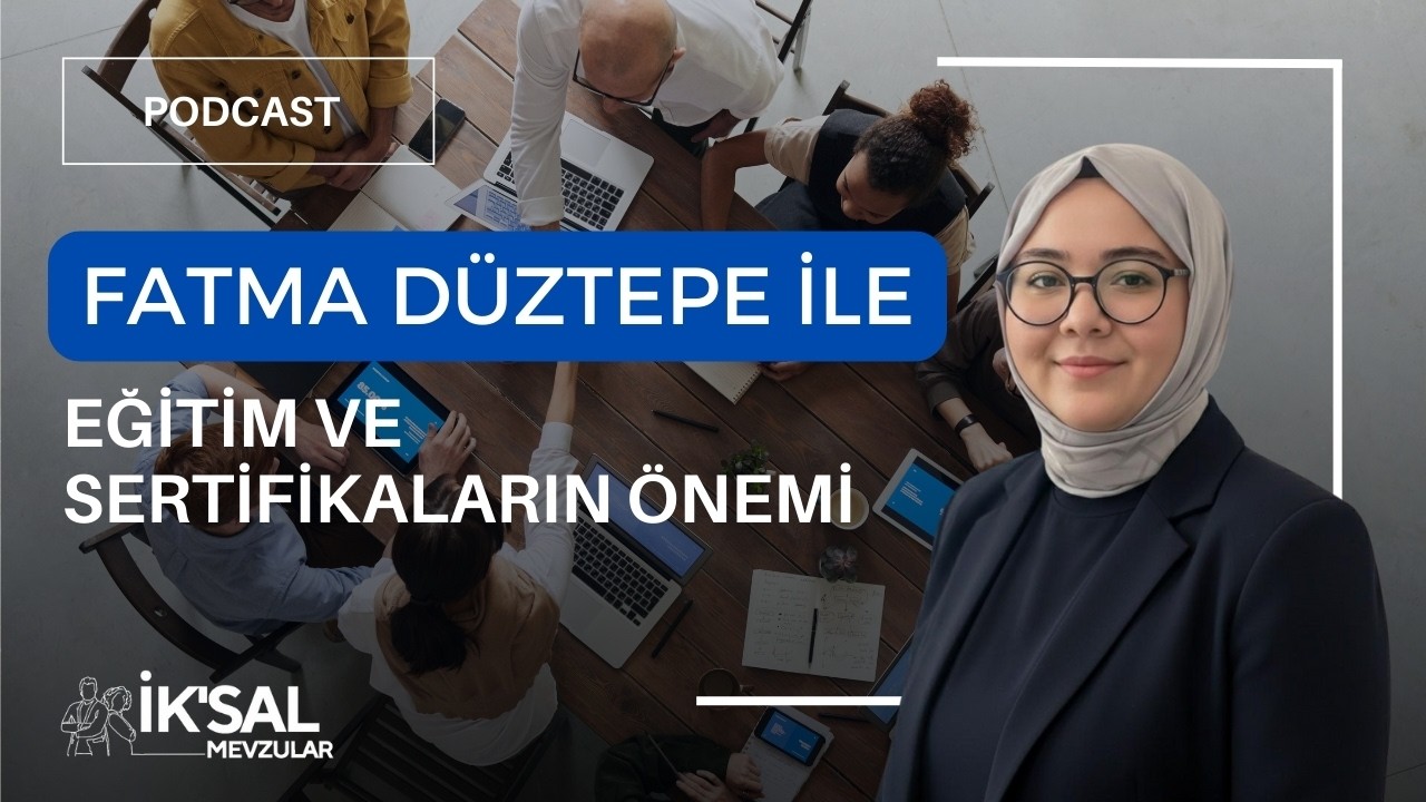 Fatma Düztepe İle Eğitim ve Sertifikaların Önemi