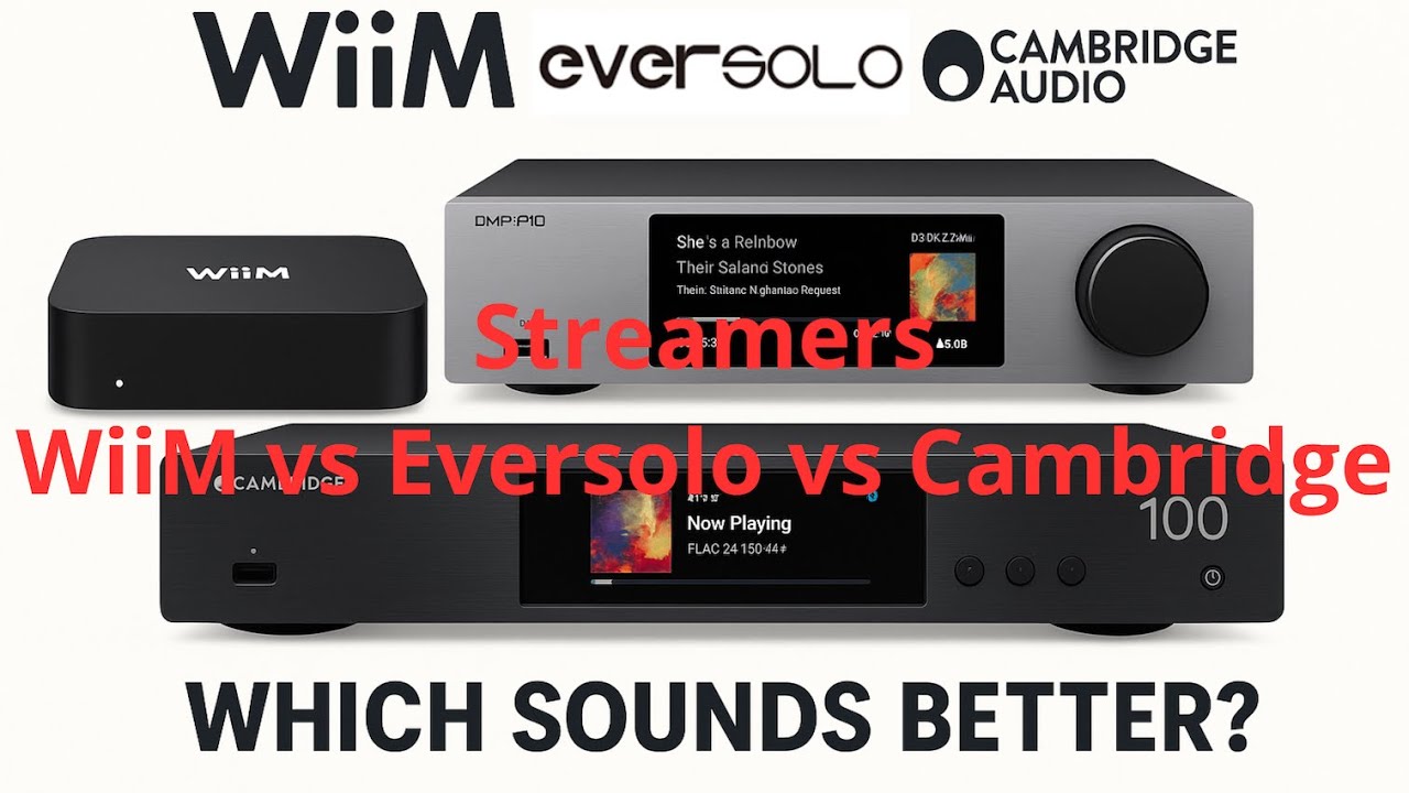 Which Sounds Better? REAL Comparison – WiiM vs Eversolo vs Cambridge | The Final Battle