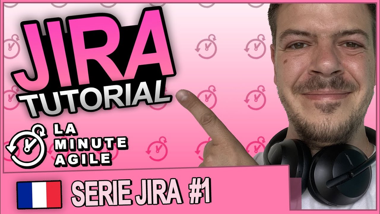 Jira Tutorial Français - Jira Agile Scrum 1