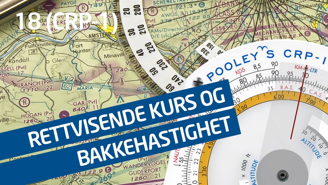 18 (CRP-1) Beregning av rettvisende kurs og bakkehastighet