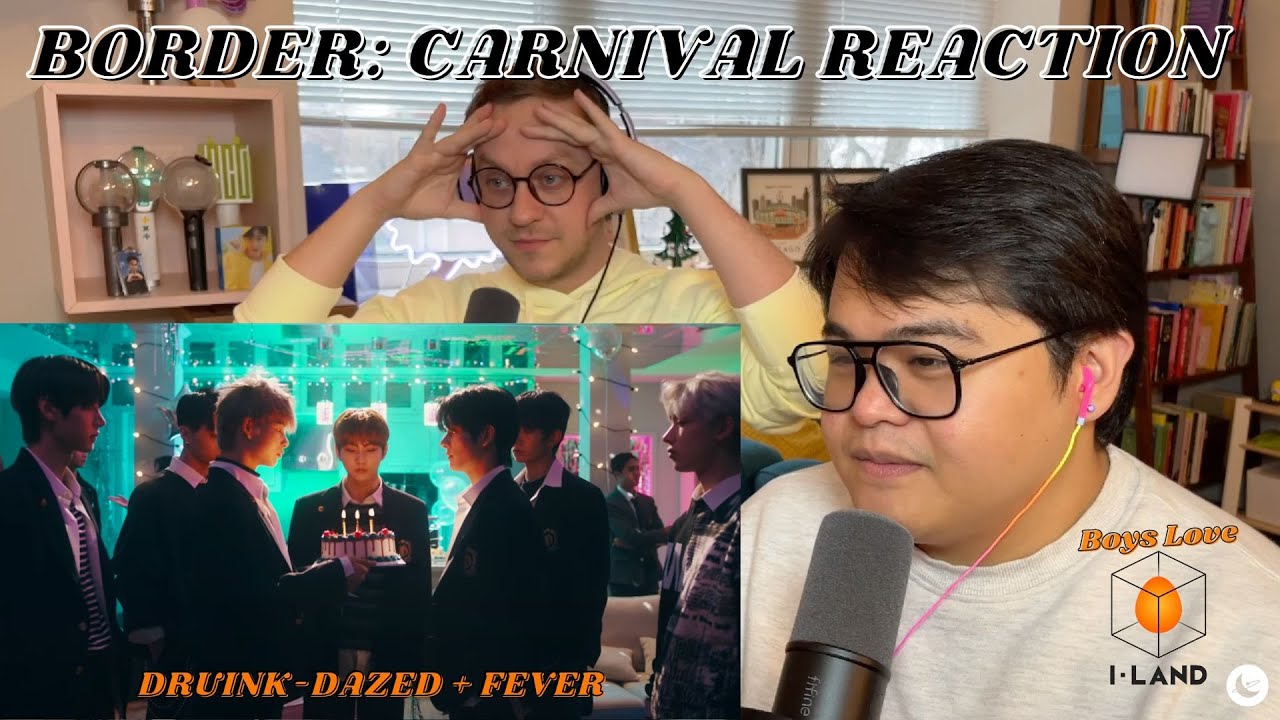 ENHYPEN Border: Carnival Reactions: ‘Drunk-Dazed’ ‘Fever’ | Boys Love I-Land