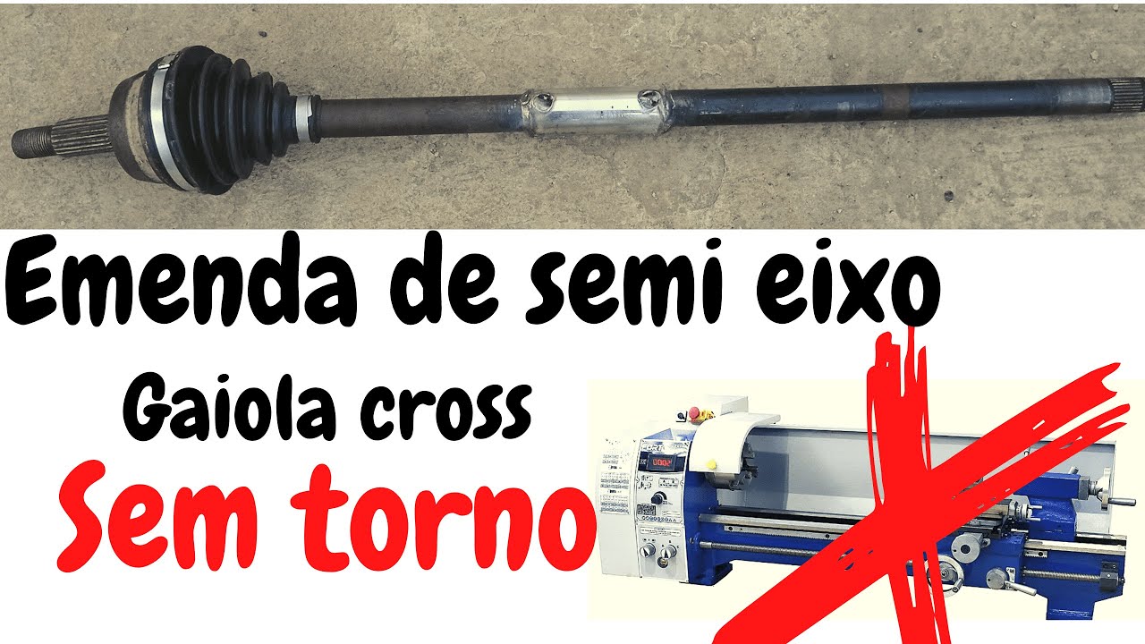 COMO fazer EMENDA DE SEMI EIXO  SEM TORNO de forma simples [PASSO A PASSO] GAIOLA Cross kart cross