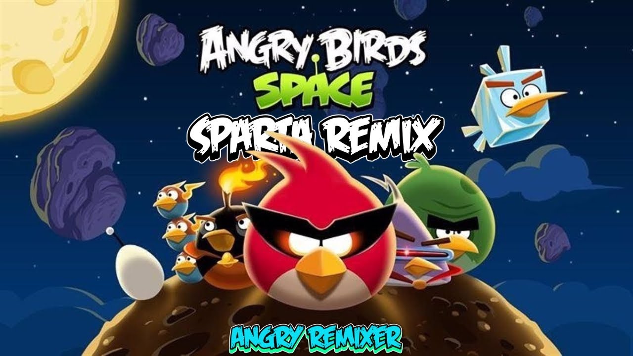Angry Birds Space - Sparta Protons Remix