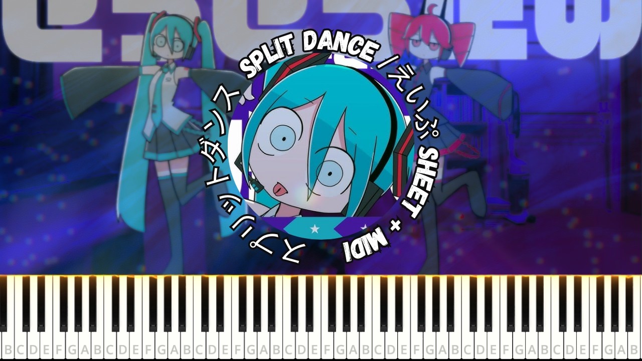 スプリットダンス Split Dance / えいぷ【Piano Tutorial SHEET + MIDI】#kasaneteto #hatsunemiku