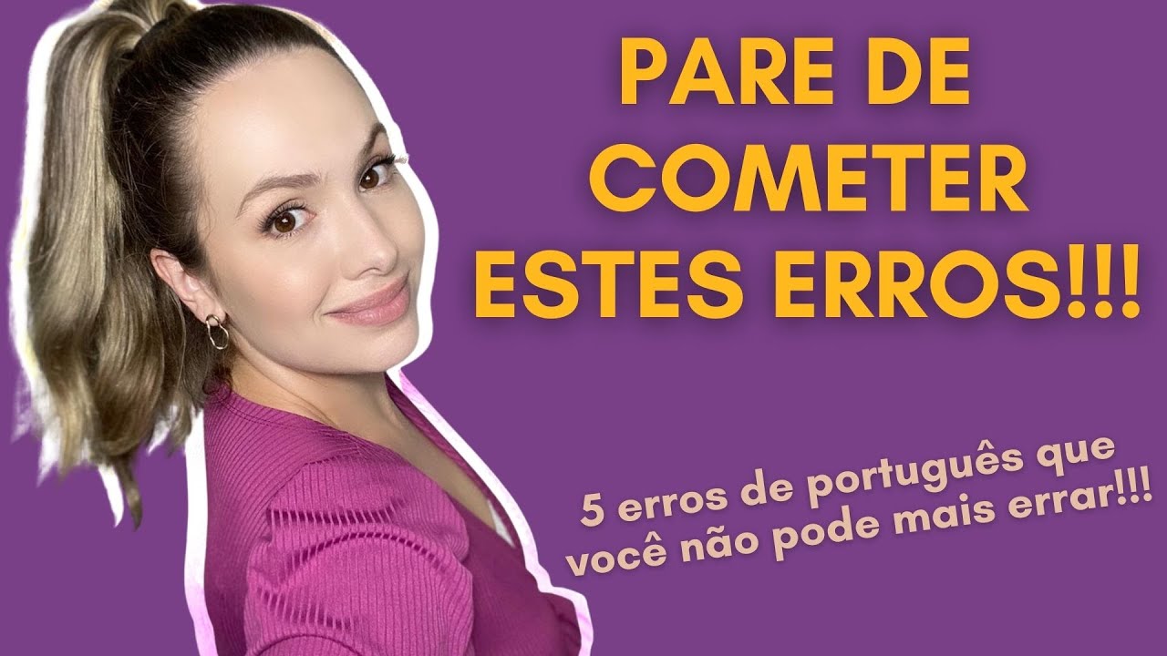 Pare de cometer estes erros de português