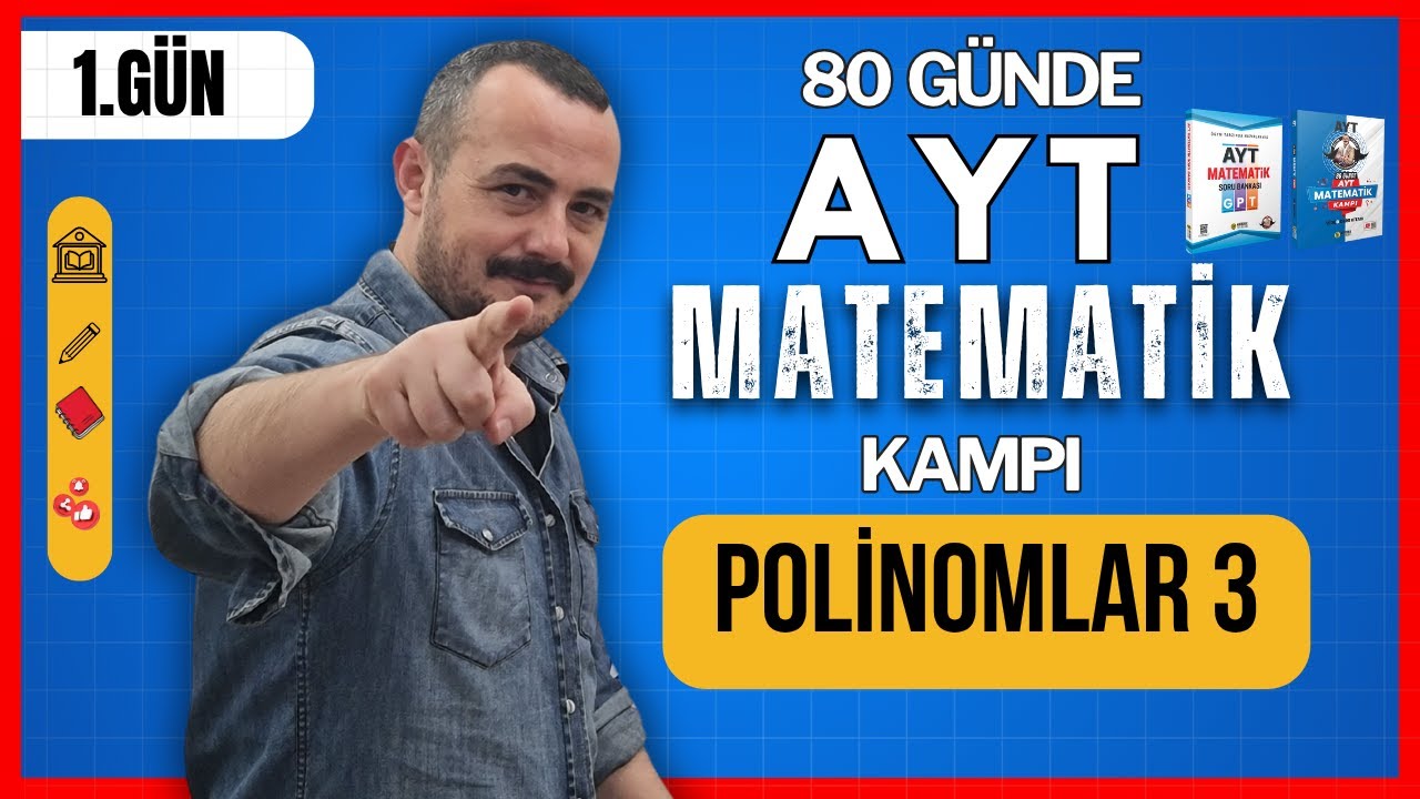 80 G&uuml;nde AYT Matematik Kampı | 1. G&uuml;n | Polinomlar 3
