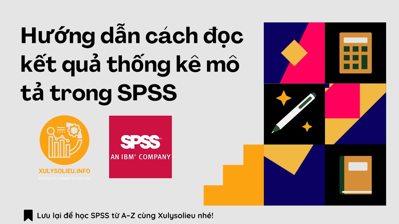 Hướng dẫn cách đọc kết quả thống kê mô tả trong SPSS | Trung bình, độ lệch chuẩn & tần số