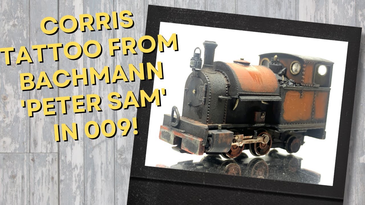 A Loco for Corris! Bachmann ‘Peter Sam’ Conversion in 009