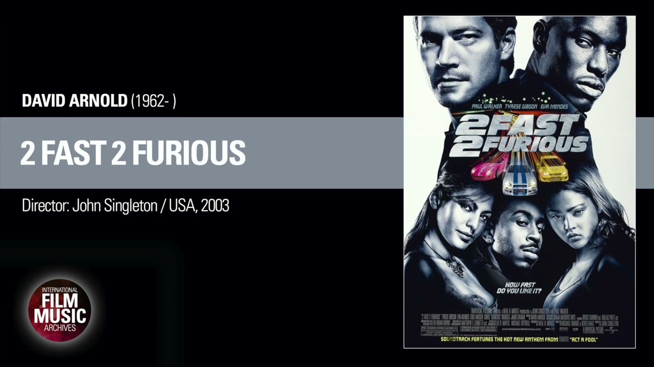 2 FAST 2 FURIOUS (David Arnold, 2003)