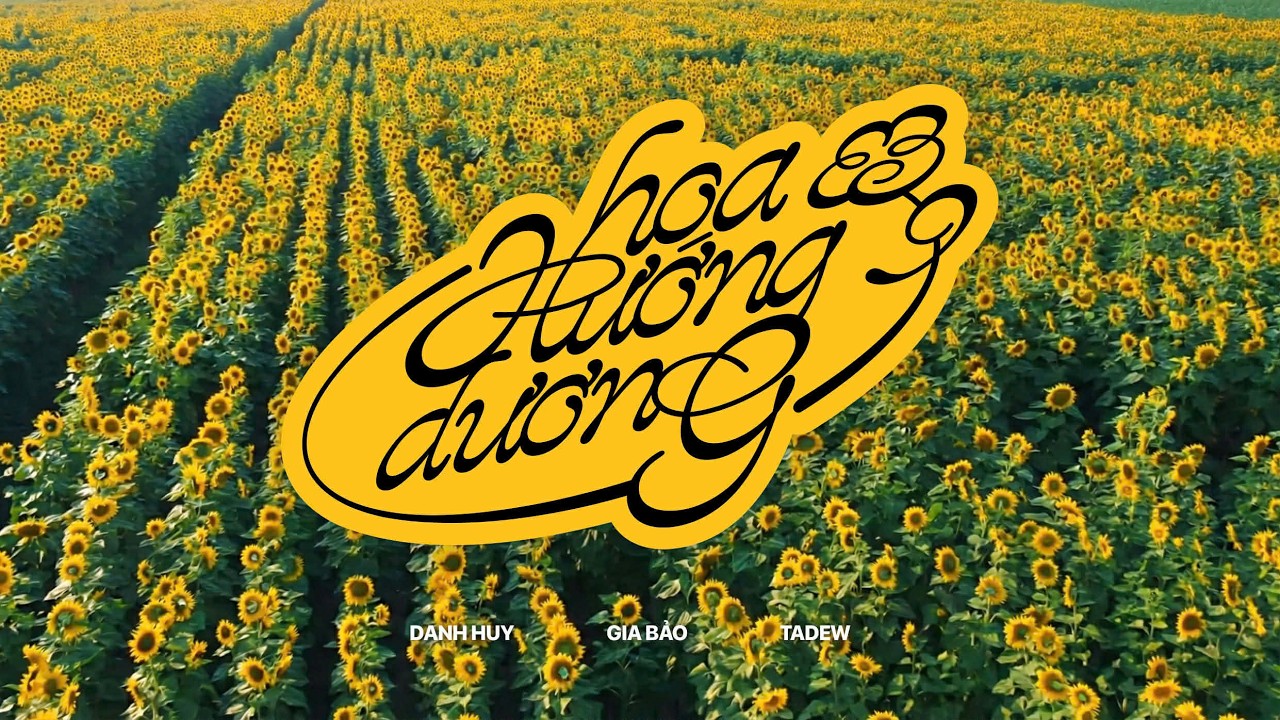 OFICIAL MV: HOA HƯỚNG DƯƠNG - DANH HUY, GIA BẢO FT TADEW