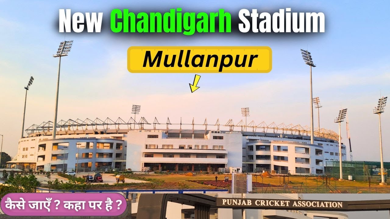 Mullanpur Cricket Stadium | New Chandigarh Cricket Stadium | Full Walking Tour | Location | Timings
