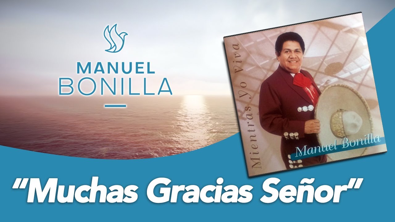 Manuel Bonilla | Muchas Gracias Señor (Video Con Letras)